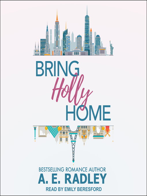 Title details for Bring Holly Home by A.E. Radley - Available